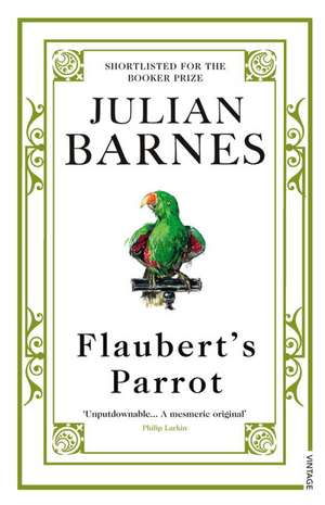 Flaubert's Parrot de Julian Barnes