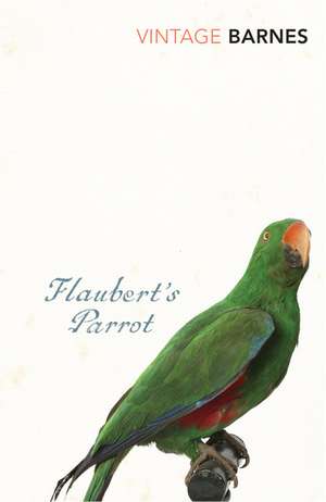 Flaubert's Parrot de Julian Barnes