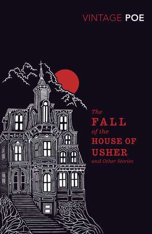 The Fall of the House of Usher and Other Stories and