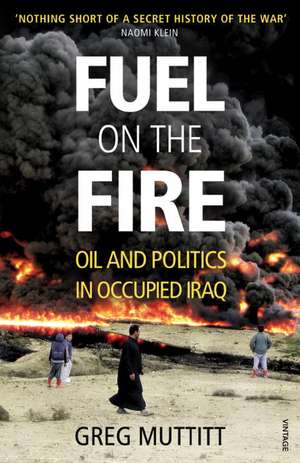 Fuel on the Fire de Greg Muttitt