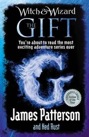 Witch & Wizard: The Gift de James Patterson