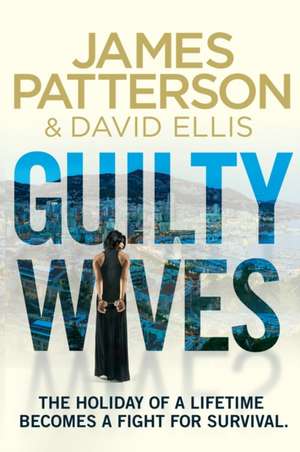 Patterson, J: Guilty Wives de James Patterson