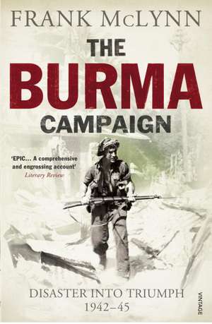 The Burma Campaign de Frank McLynn