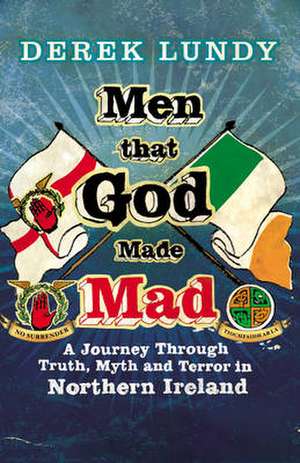 Men That God Made Mad de Derek Lundy