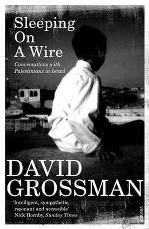 Grossman, D: Sleeping on a Wire de David Grossman