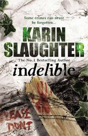 Indelible de Karin Slaughter