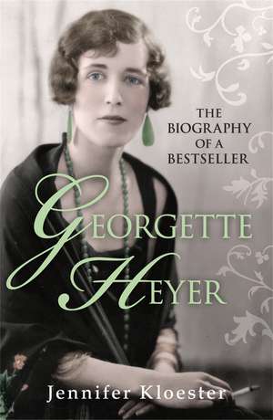 Georgette Heyer Biography de Jennifer Kloester