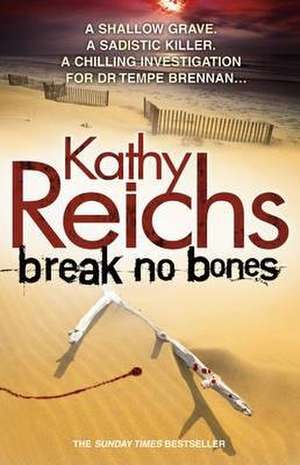 Break No Bones de Kathy Reichs