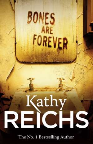 Bones Are Forever de Kathy Reichs