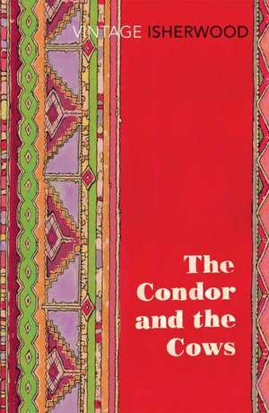 The Condor and the Cows de Christopher Isherwood