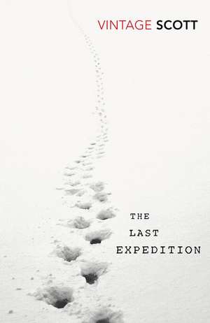 The Last Expedition de Captain Robert Falcon Scott