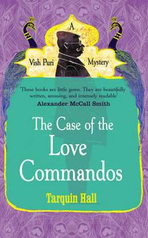 The Case of the Love Commandos de Tarquin Hall