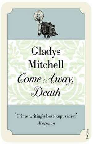 Come Away, Death de Gladys Mitchell