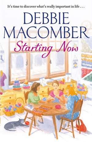 Starting Now de Debbie Macomber