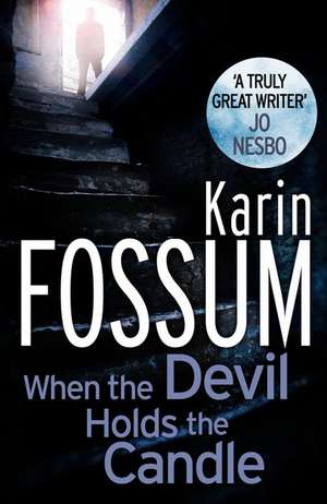 When the Devil Holds the Candle de Karin Fossum