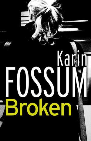 Broken de Karin Fossum