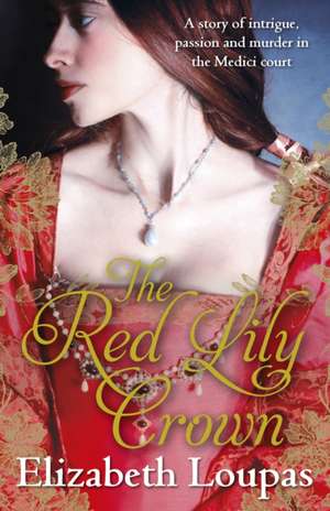 The Red Lily Crown de Elizabeth Loupas