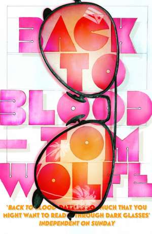 Back to Blood de Tom Wolfe