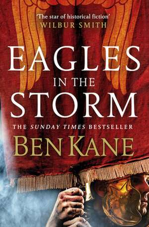 Eagles in the Storm de Ben Kane