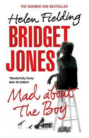 Bridget Jones: Mad About the Boy de Helen Fielding