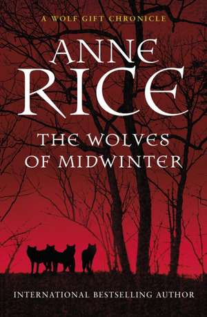 The Wolves of Midwinter de Anne Rice