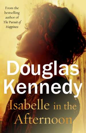 Isabelle in the Afternoon de Douglas Kennedy