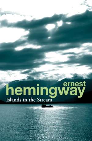 Islands in the Stream de Ernest Hemingway