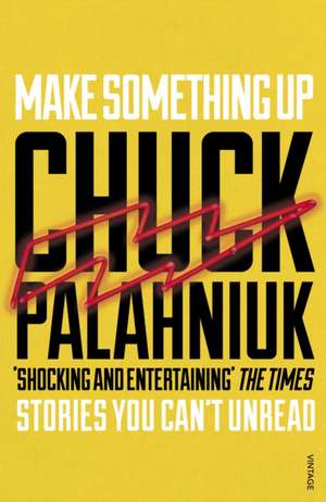 Make Something Up de Chuck Palahniuk