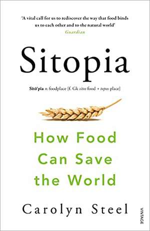 Sitopia de Carolyn Steel