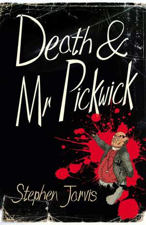 Death and Mr Pickwick de Stephen Jarvis