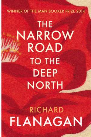 The Narrow Road to the Deep North de Richard Flanagan