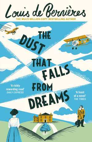 The Dust that Falls from Dreams de Louis De Bernieres