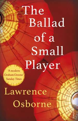 The Ballad of a Small Player de Lawrence Osborne