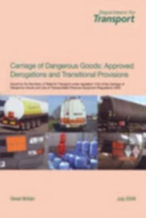 Carriage of Dangerous Goods: Approved Derogations and Transitional Provisions de U K Stationery Office