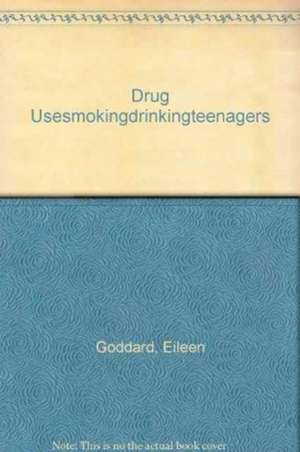 Drug Use, Smoking and Drinking Among Young Teenagers in 1999 de Nana