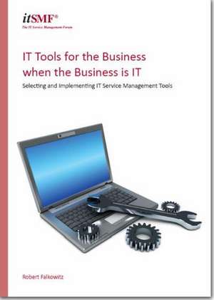 IT Tools for the Business when the Business ist IT de Robert Falkowitz