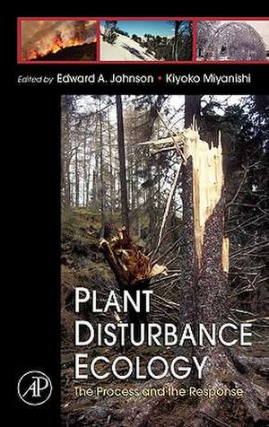 Plant Disturbance Ecology: The Process and the Response de Edward A. Johnson