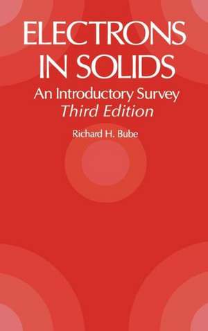 Electrons in Solids: An Introductory Survey de Richard H. Bube