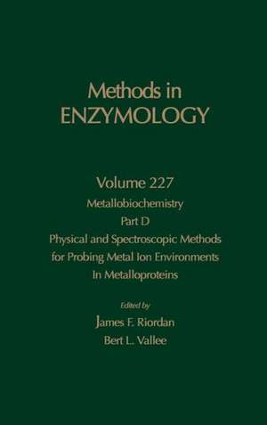 Metallobiochemistry, Part D: Physical and Spectroscopic Methods for Probing Metal Ion Environments in Metalloproteins de John N. Abelson