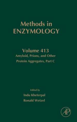 Amyloid, Prions, and Other Protein Aggregates, Part C de Ronald Wetzel