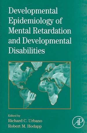 International Review of Research in Mental Retardation: Developmental Epidemiology of Mental Retardation and Developmental Disabilities de Laraine Masters Glidden