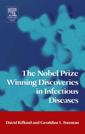 The Nobel Prize Winning Discoveries in Infectious Diseases de David Rifkind