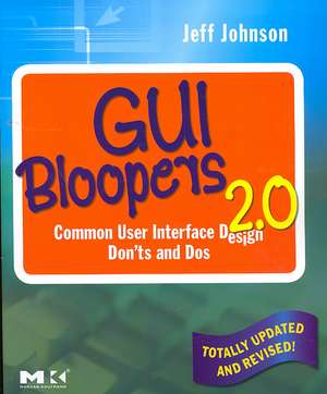 GUI Bloopers 2.0: Common User Interface Design Don'ts and Dos de Jeff Johnson