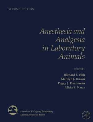 Anesthesia and Analgesia in Laboratory Animals de Richard Fish