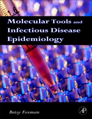 Molecular Tools and Infectious Disease Epidemiology de Betsy Foxman