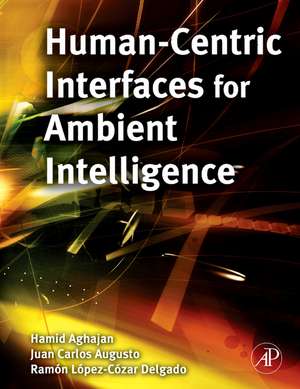 Human-Centric Interfaces for Ambient Intelligence de Hamid Aghajan