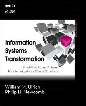 Information Systems Transformation: Architecture-Driven Modernization Case Studies de William M. Ulrich