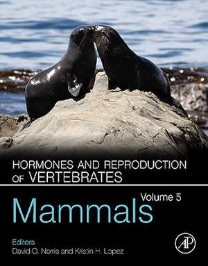 Hormones and Reproduction of Vertebrates, Volume 5: Mammals de David O. Norris