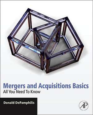 Mergers and Acquisitions Basics: All You Need To Know de Donald DePamphilis