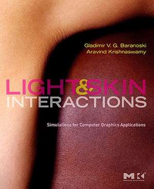 Light and Skin Interactions: Simulations for Computer Graphics Applications de Gladimir V. G. Baranoski